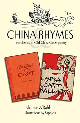 Full Download China Rhymes: Two Classics of Old China Coast Poetry: 1 - Shamus A'Rabbitt file in PDF