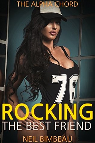 Read Rocking The Best Friend (The Alpha Chord Part Two) - Neil Bimbeau file in PDF