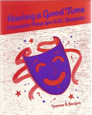 Download Having a Good Time: Enjoyable Plays for ESL Students - Jeanne B. Becijos | ePub