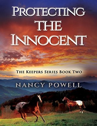 Full Download Protect the Innocent:: The Keeper’s Series, Book II - Nancy Powell | ePub