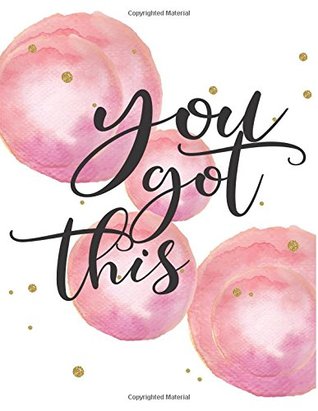Read You got this : Positive life quote bullet journal, Mix 90P Dotted grid 20P Lined ruled,8.5x11 in,110 undated pages, Pink bubble gold confetti: Large  for girl / women / office /student / teacher -  | ePub