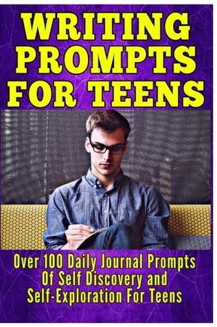 Read Writing Prompts For Teens: Over 100 Daily Journal Prompts Of Self Discovery and Self-Exploration For Teens - Subha Malik file in PDF