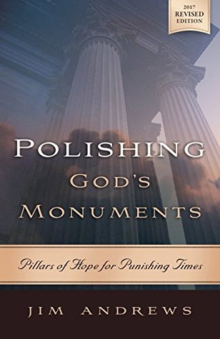 Full Download Polishing God's Monuments: Pillars of Hope for Punishing Times - Jim Andrews file in PDF