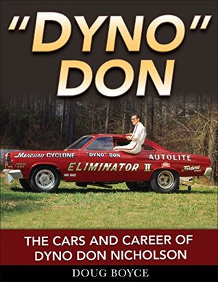 Full Download Dyno Don: The Cars and Career of Dyno Don Nicholson - Doug Boyce | ePub