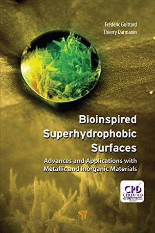 Read Online Bioinspired Superhydrophobic Surfaces: Advances and Applications with Metallic and Inorganic Materials - Frederic Guittard file in ePub