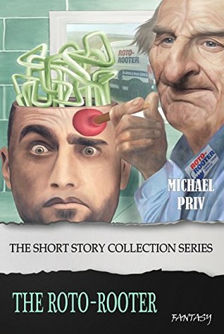 Full Download The Roto-Rooter (The Short Story Collection Series) - Michael Priv file in PDF