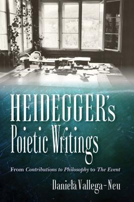 Download Heidegger's Poietic Writings: From Contributions to Philosophy to the Event - Daniela Vallega-Neu | PDF