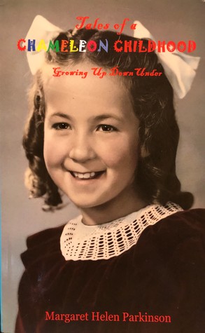 Read Tales of a Chameleon Childhood: Growing Up Down Under - Margaret Helen Parkinson | ePub