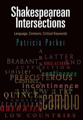 Read Shakespearean Intersections: Language, Contexts, Critical Keywords - Patricia Parker file in ePub