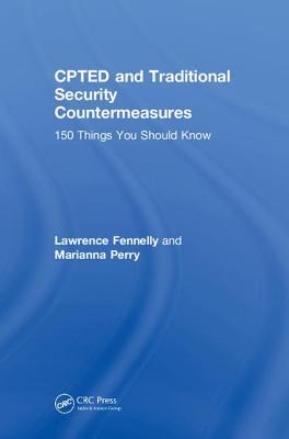 Read Online Cpted and Traditional Security Countermeasures: 150 Things You Should Know - Lawrence J. Fennelly | PDF