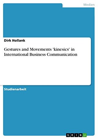 Download Gestures and Movements 'kinesics' in International Business Communication - Dirk Hollank file in ePub