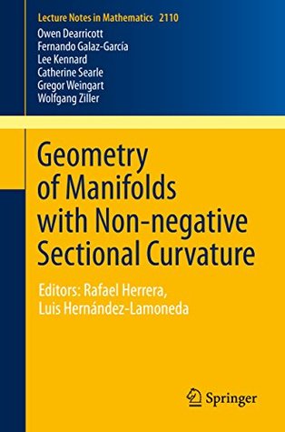 Read Online Geometry of Manifolds with Non-negative Sectional Curvature: Editors: Rafael Herrera, Luis Hernández-Lamoneda (Lecture Notes in Mathematics) - Owen Dearricott | PDF