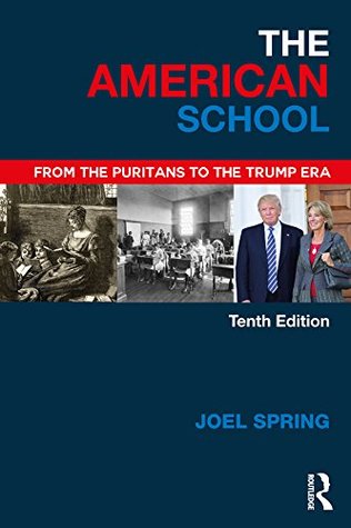 Read The American School: From the Puritans to the Trump Era (Sociocultural, Political, and Historical Studies in Education) - Joel Spring file in ePub