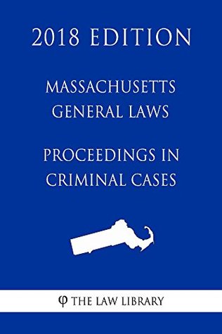 Download Massachusetts General Laws - Proceedings in Criminal Cases (2018 Edition) - The Law Library file in ePub