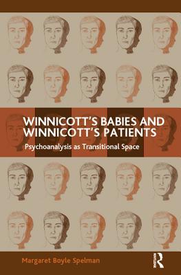 Download Winnicott's Babies and Winnicott's Patients: Psychoanalysis as Transitional Space - Margaret Boyle Spelman file in PDF