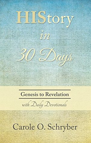 Download History in 30 Days: Genesis to Revelation with Daily Devotionals - Carole O. Schryber | ePub