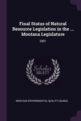 Read Final Status of Natural Resource Legislation in the  Montana Legislature: 2001 - Montana Environmental Quality Council | PDF