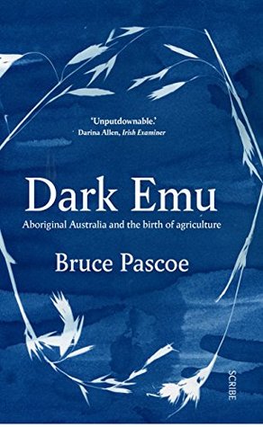Download Dark Emu: Aboriginal Australia and the birth of agriculture - Bruce Pascoe | ePub