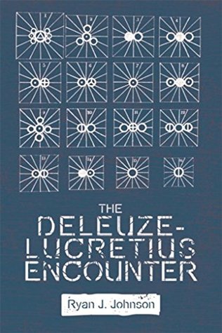 Read Online Deleuze-Lucretius Encounter (Plateaus - New Directions in Deleuze Studies) - Ryan J. Johnson | PDF