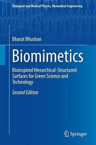 Full Download Biomimetics: Bioinspired Hierarchical-Structured Surfaces for Green Science and Technology (Biological and Medical Physics, Biomedical Engineering) - Bharat Bhushan file in ePub