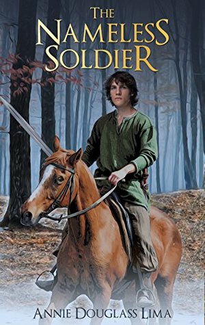 Read Online The Nameless Soldier: an Annals of Alasia Novella - Annie Douglass Lima | PDF