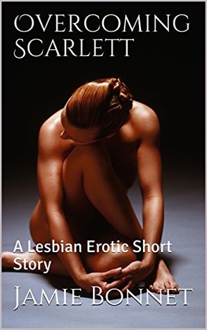 Full Download Overcoming Scarlett: A Lesbian Erotic Short Story (The Red Book of Healsluts 1) - Jamie Bonnet | ePub