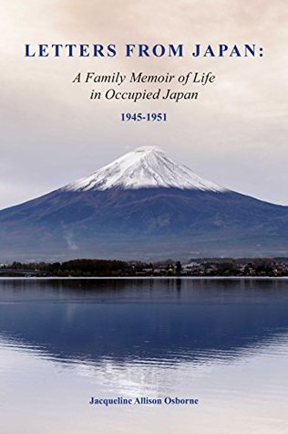 Full Download Letters from Japan: A Family Memoir of Life in Occupied Japan - Jacqueline Allison Osborne | ePub