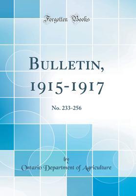 Read Online Bulletin, 1915-1917: No. 233-256 (Classic Reprint) - Ontario Department of Agriculture | PDF