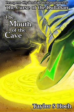 Read Online The Mouth of the Cave (The Curse of the Dullahan) - Taylor S Hoch file in ePub