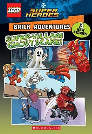 Download Super-Villain Ghost Scare! (LEGO DC Comics Super Heroes: Brick Adventures) (LEGO DC Super Heroes) - Liz Marsham file in PDF