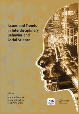Full Download Issues and Trends in Interdisciplinary Behavior and Social Science: Proceedings of the 6th International Congress on Interdisciplinary Behavior and Social Sciences (Icibsos 2017), July 22-23, 2017, Bali, Indonesia - Ford Lumban Gaol file in PDF