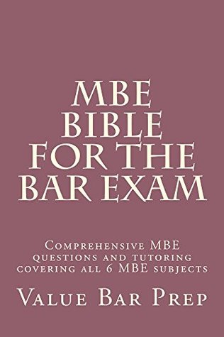 Full Download MBE Bible For The Bar Exam: Only 9 dollars 99 cents! Electronic Borrowing Also Allowed! - Value Bar Prep file in PDF