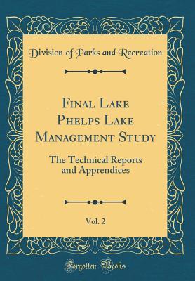Read Online Final Lake Phelps Lake Management Study, Vol. 2: The Technical Reports and Apprendices (Classic Reprint) - Division of Parks and Recreation file in PDF