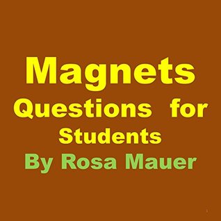 Read Online Magnets Questions for Students (Science Book 5) - Rosa Mauer | ePub