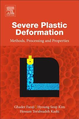 Read Severe Plastic Deformation: Methods, Processing and Properties - Ghader Faraji file in PDF