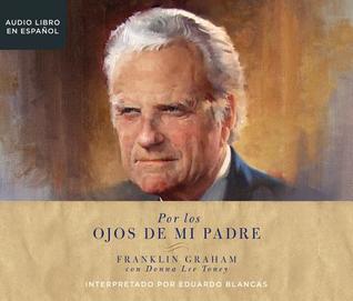 Download Por Los Ojos de Mi Padre: (through My Father's Eyes) - Franklin Graham file in ePub
