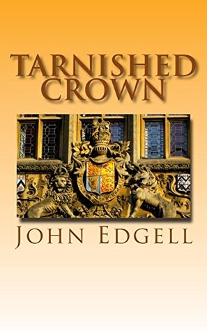 Read Online Tarnished Crown: A Heroic Fantasy Fiction Story - John Edgell file in ePub