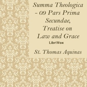 Read Summa Theologica - 09 Pars Prima Secundae, Treatise on Law and Grace - Thomas Aquinas file in PDF