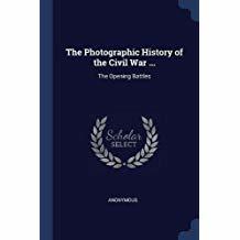 Read The Photographic History of the Civil War: The Opening Battles - Francis Trevelyan Miller | ePub