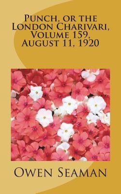 Full Download Punch, or the London Charivari, Volume 159, August 11, 1920 - Owen Seaman file in PDF