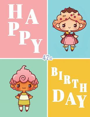 Read Online Happy 47th Birthday: Cute Kawaii Themed Notebook, Journal, Diary105 Lined Pages, Cute Birthday Gifts for 47 Year Old Women, Mom, Grandmother, Girlfriend, Wife, Sister, Best Friend, Co-Worker, Book Size 8 1/2 X 11 -  | ePub