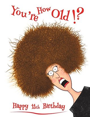 Read Happy 11th Birthday: You're How Old!? Discreet Internet Website Password Organizer, Funny Birthday Gifts for 11 Year Old Boys or Girls, Kids, Tweens,  Best Friend, Book Size 8 1/2 x 11 -  file in ePub
