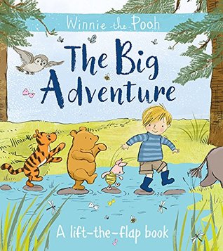 Read Winnie-the-Pooh: The Big Adventure: A lift-the-flap book - A.A. Milne | ePub