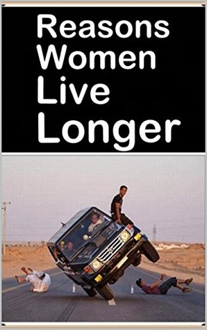 Read Online Memes: Reasons Women Live Longer Funny Memes: Joke Books & Epic Dank Memes - Memes | PDF