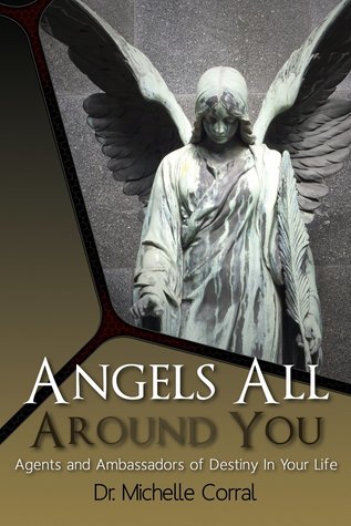 Download Angels All Around You: Agents and Ambassadors of Destiny in Your Life - Michelle Corral | ePub