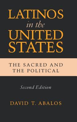 Download Latinos in the United States: The Sacred and the Political, Second Edition - David T Abalos | ePub