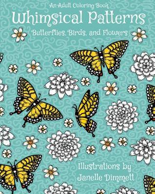 Read Adult Coloring Book: Whimsical Patterns: Butterflies, Birds, and Flowers: - Francis Keene file in PDF