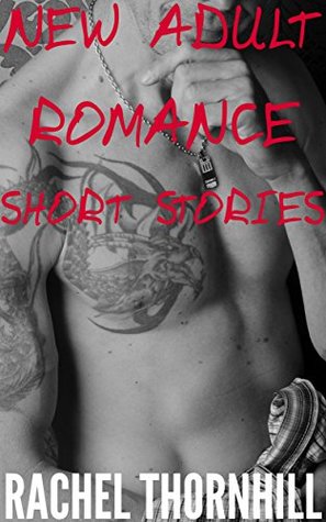 Download Romance Stories: New Adult Romance Short Stories (Alpha Male Romance Shorts Book 6) - Rachel Thornhill file in PDF