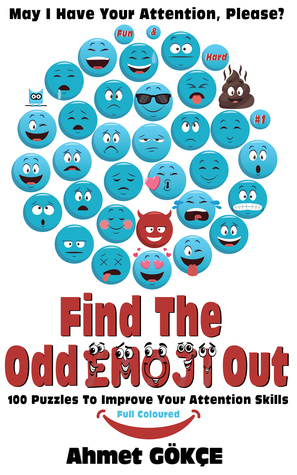 Read Online Find The Odd Emoji Out: 100 Puzzles To Improve Your Attention Skills - Ahmet Gökçe | ePub