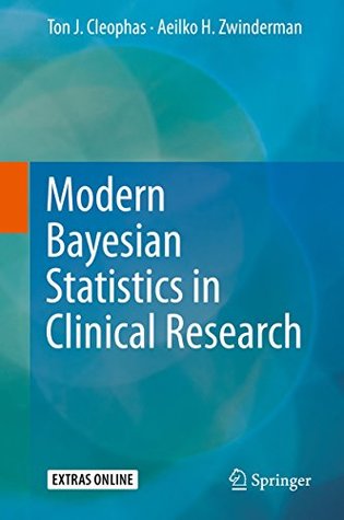 Read Online Modern Bayesian Statistics in Clinical Research - Ton J. Cleophas file in PDF
